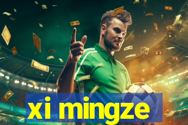 xi mingze